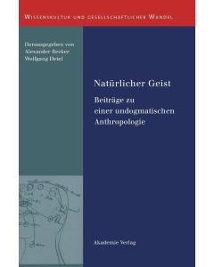 Natürlicher Geist • Beiträge zu einer undogmatischen Anthropologie