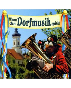 Wenn die Dorfmusik spielt CD