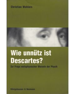 Christian Wohlers • Wie unnütz ist Descartes?