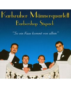 Karlsruher Männerquartett Barbershop Sixpack • So ein Kuß kommt von allein CD