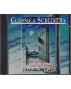 Classica Sublimina • Ich bin kreativ und erfolgreich CD