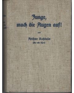 Arthur Rehbein • Junge , mach die Augen auf!