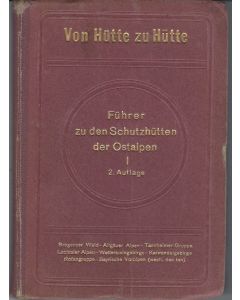 Von Hütte zu Hütte • Führer zu den Schutzhütten der Ostalpen, 1. Band