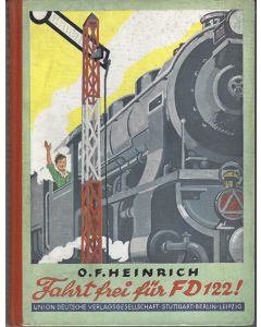O. F. Heinrich • Fahrt frei für FD 122!