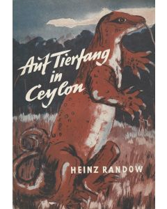Heinz Randow • Auf Tierfang in Ceylon