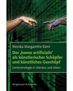 Monika Margarethe Raml • Der ,homo artificialis’ als künstlerischer Schöpfer und künstliches Geschöpf