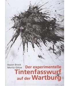 Bazon Brock, Moritz Götze • Der experimentelle Tintenfasswurf auf der Wartburg