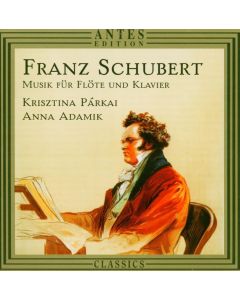 Franz Schubert (1797-1828) • Musik für Flöte und Klavier CD