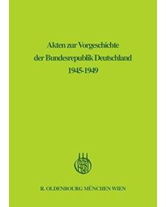 Akten zur Vorgeschichte der Bundesrepublik Deutschland 1945-1949, Band 2