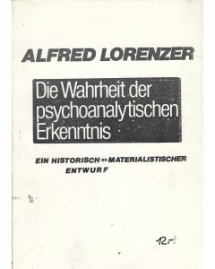 Alfred Lorenzer • Die Wahrheit der psychoanlytischen Erkenntnis