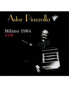 Astor Piazzolla • Milano 1984 2 CDs