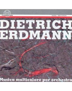 Dietrich Erdmann (1917-2009) • Musica multicolore per orchestra CD