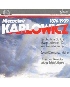 Mieczyslaw Karlowicz (1876-1909) • Symphonische Werke CD