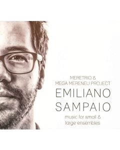 Emiliano Sampaio • Music for small & large Ensembles 2 CDs