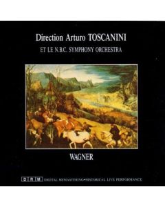 Arturo Toscanini: Richard Wagner (1813-1883) CD
