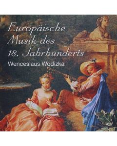 Wenceslaus Wodizka (1720-1774) • Europäische Musik des 18. Jahrhunderts CD