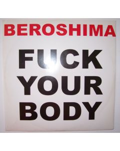Beroshima - Fuck Your Body 12"