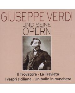 Giuseppe Verdi (1813-1901) und seine Opern CD
