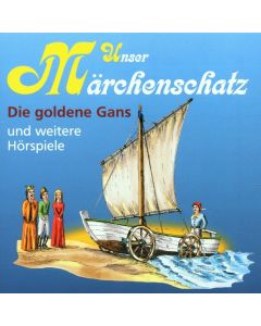 Unser Märchenschatz • Die goldene Gans und weitere Hörspiele CD