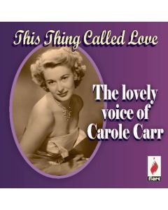 Carole Carr - This Thing Called Love CD