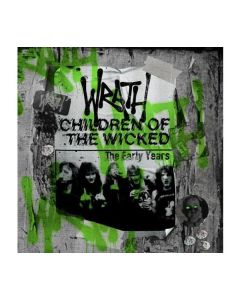 Wrath - Children Of The Wicked: The Early Years CD