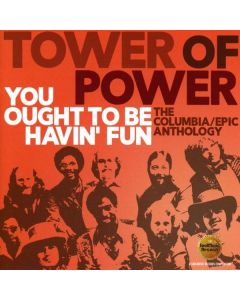 Tower Of Power - You Ought To Be Havin' Fun: The Columbia/Epic Anthology CD