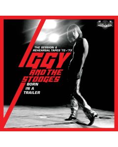 Iggy Pop - Born In A Trailer: The Session & Rehearsal Tapes '72 - '73 CD