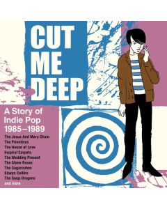 Cut Me Deep: A Story Of Indie Pop 1985 - 1989 CD