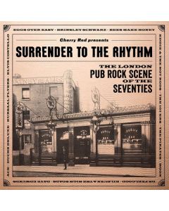Surrender To The Rhythm: The London Pub Rock Scene Of The Seventies CD