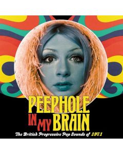 Peephole In My Brain: The British Progressive Pop Sounds Of 1971 CD
