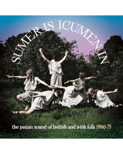Sumer Is Icumen In: The Pagan Sound Of British And Irish Folk 1966 - 1975 CD
