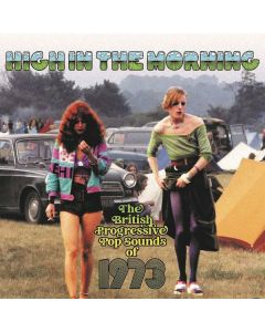 High In The Morning: The British Progressive Pop Sounds Of 1973 CD
