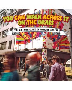 You Can Walk Across It On The Grass: The Boutique Sounds Of Swinging London CD