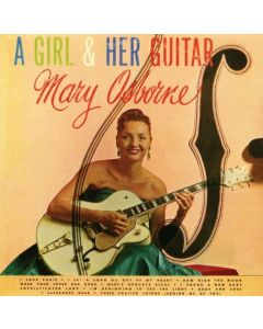 Mary Osborne - A Girl & Her Guitar CD