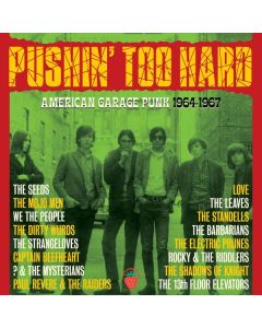 Pushin' Too Hard: American Garage Punk 1964 - 1967 CD