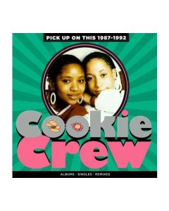 Cookie Crew - Pick Up On This: 1987 - 1992 CD