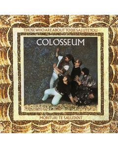 Colosseum - Those Who Are About To Die Salute You (Expanded & Remastered) CD