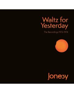 Jonesy - Waltz For Yesterday: The Recordings 1972 - 1974 CD