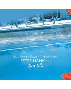 Peter Hammill - In A Foreign Town / Out Of Water 2023 CD