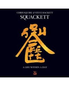 Squackett (Chris Squire & Steve Hackett) - A Life Within A Day CD