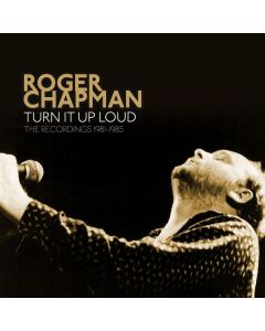 Roger Chapman - Turn It Up Loud: The Recordings 1981 - 1985 CD
