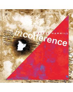 Peter Hammill - Incoherence (Expanded Edition) CD