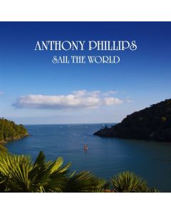 Anthony Phillips (ex-Genesis) - Sail The World (Expanded Edition) CD