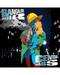 Bangalore Choir - Center Mass CD