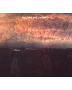 Hatfield And The North - Hatfield And The North (Expanded & Remastered) (18 Tracks) CD
