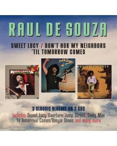 Raul De Souza (1934-2021) - Sweet Lucy / Don't Ask My / Til Tomorrow CD