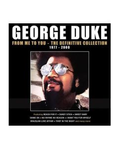 George Duke (1946-2013) - From Me To You: Definitive Collection 1977 - 2000 CD