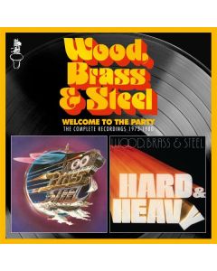 Wood, Brass & Steel - Welcome To The Party (Complete Recordings 1973-80) CD