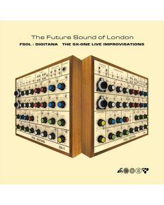 The Future Sound Of London - FSOL: Digitana - The SX-One Improvisations LP