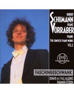 Franz Vorraber: Robert Schumann (1810-1856) • The Complete Piano Works Vol. 5 CD